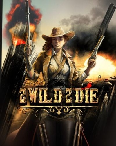 2 wild 2 die